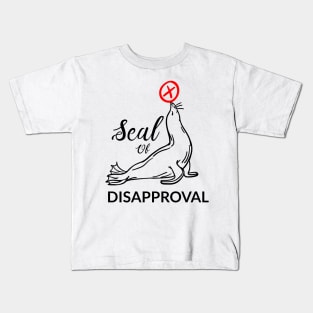 Seal of disapproval Kids T-Shirt